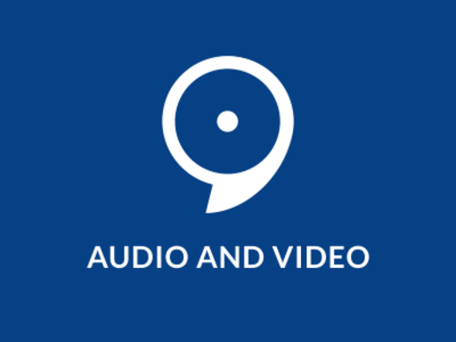 Audios and videos